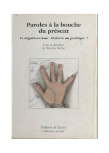 Lire la suite à propos de l’article Parole à la bouche du présent. Le négationnisme : histoire ou politique ?
